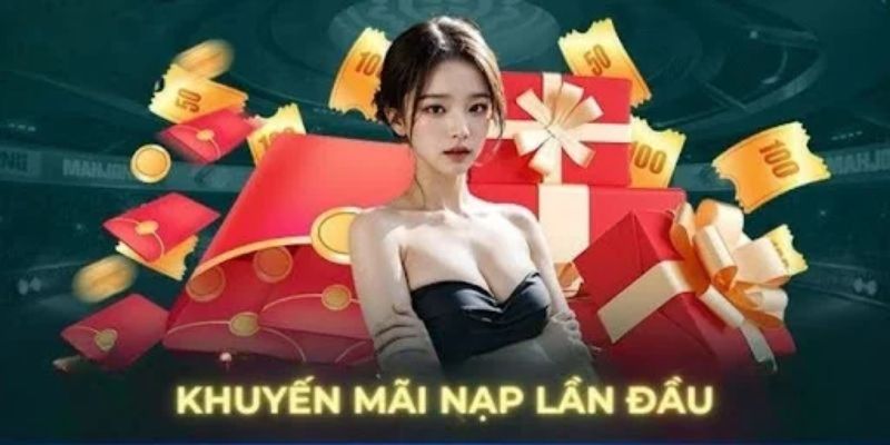 Khuyến mãi nạp đầu là gì