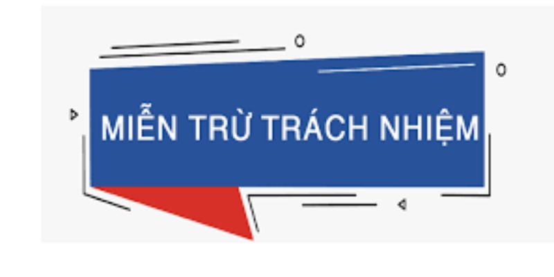 Tầm quan trọng của miễn trừ trách nhiệm