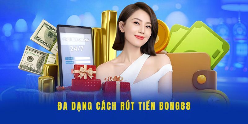 Rút tiền bong88 có những lưu ý